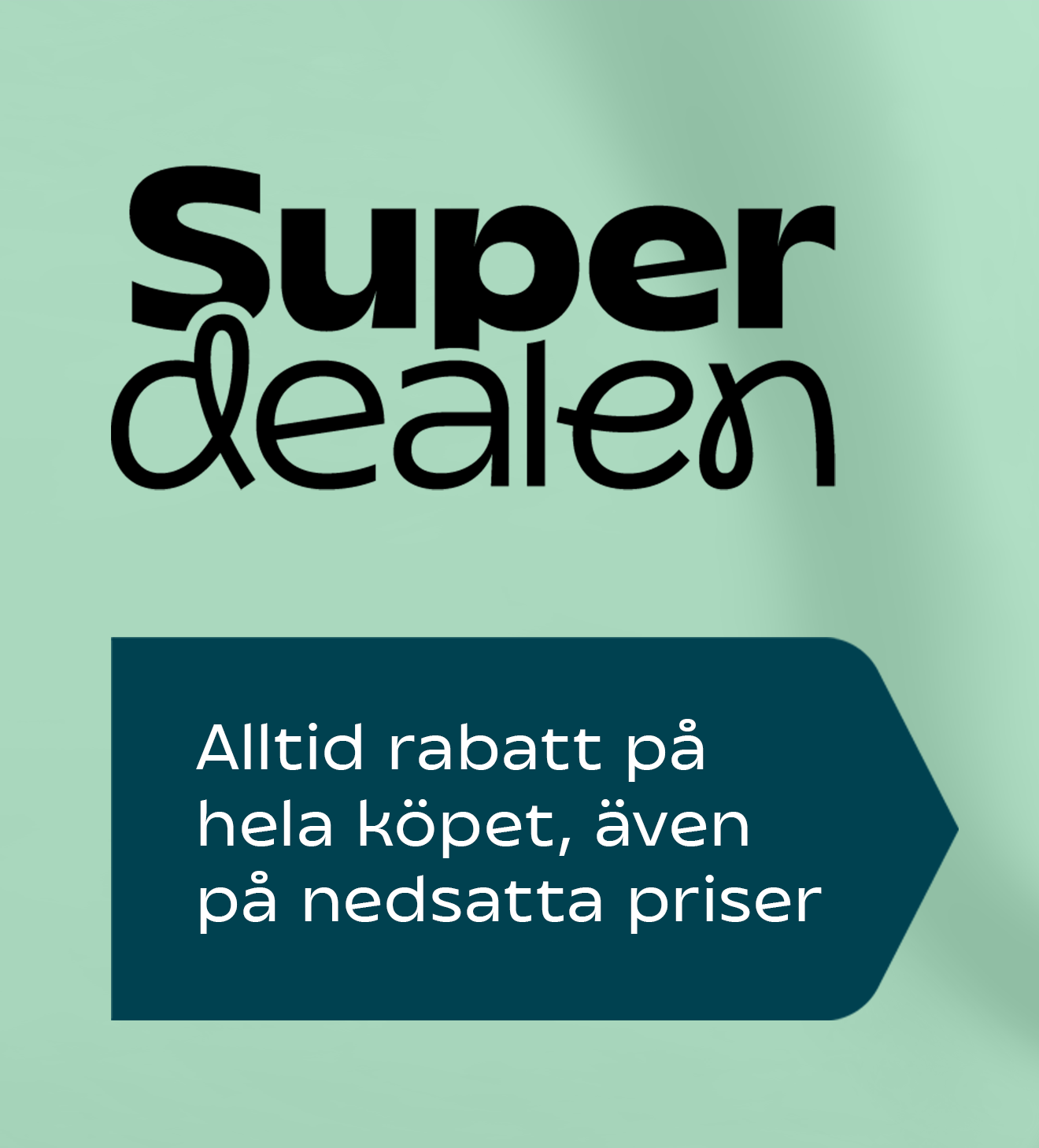 Promotional image for "Superdealen" featuring a credit card design with text in Swedish offering discounts on all purchases, including reduced prices, set against a light green background.